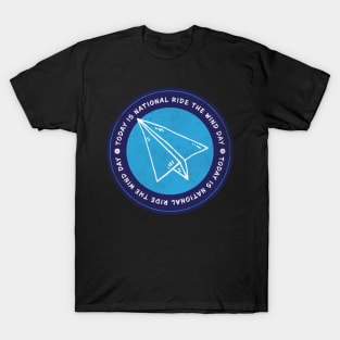 Today is National Ride the Wind Day Badge T-Shirt